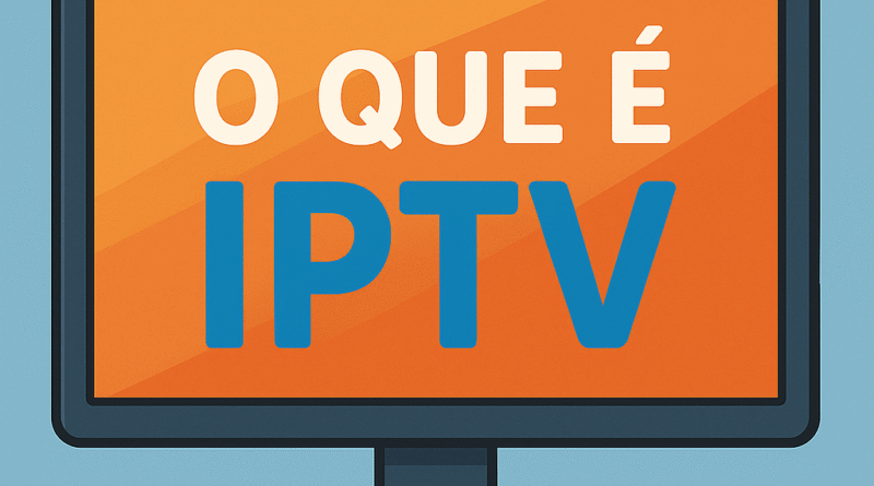 O Que é IPTV?