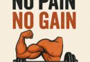 No Pain No Gain